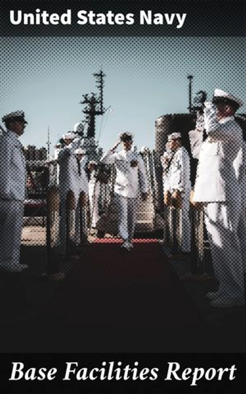 Base Facilities Report: Enriched edition. Architectural insights and strategic significance of US Navy bases