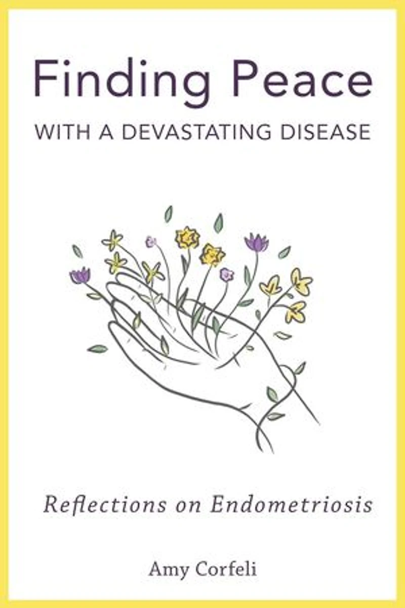 Finding Peace with a Devastating Disease: Reflections on Endometriosis