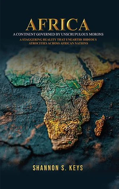 AFRICA: A CONTINENT GOVERNED BY UNSCRUPULOUS MORONS