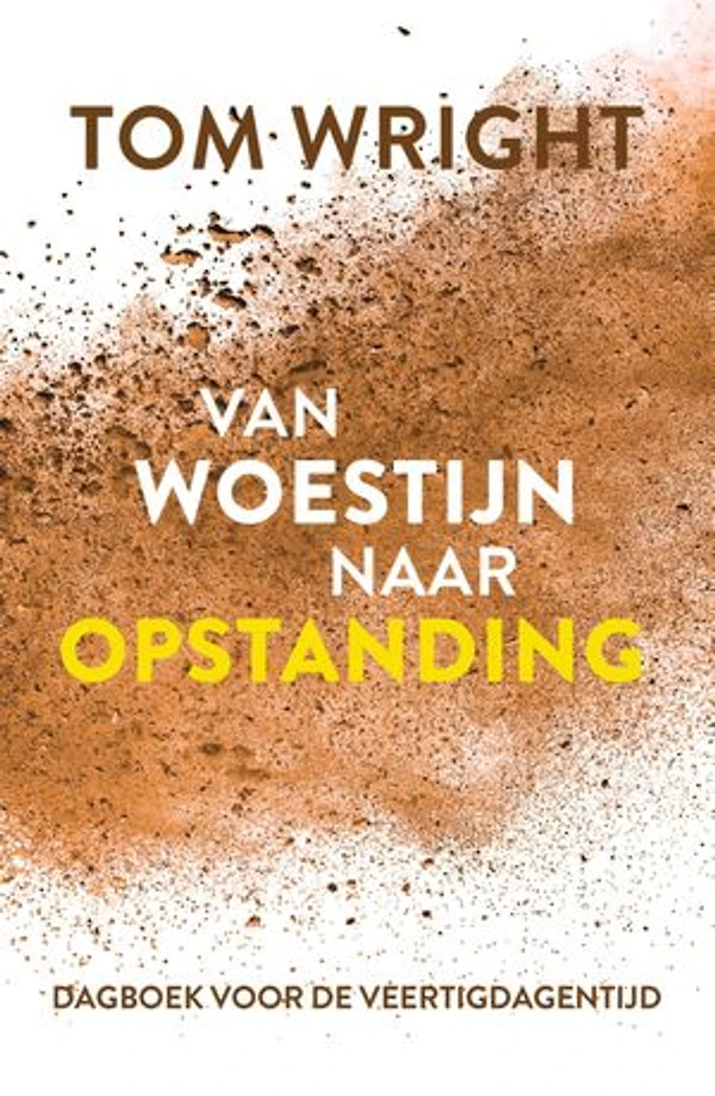 Van woestijn naar opstanding: Dagboek voor de veertigdagentijd