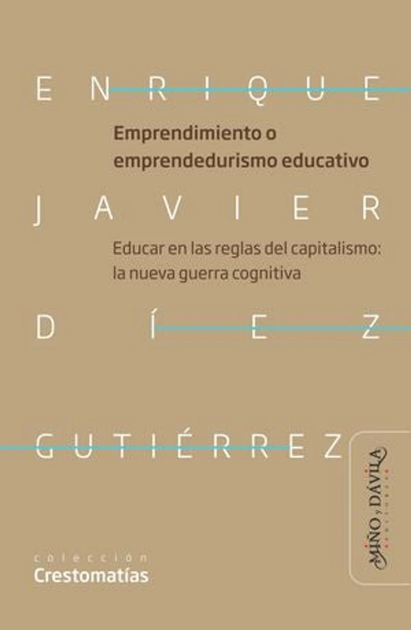 Emprendimiento o emprendedurismo educativo: Educar en las reglas del capitalismo: la nueva guerra cognitiva