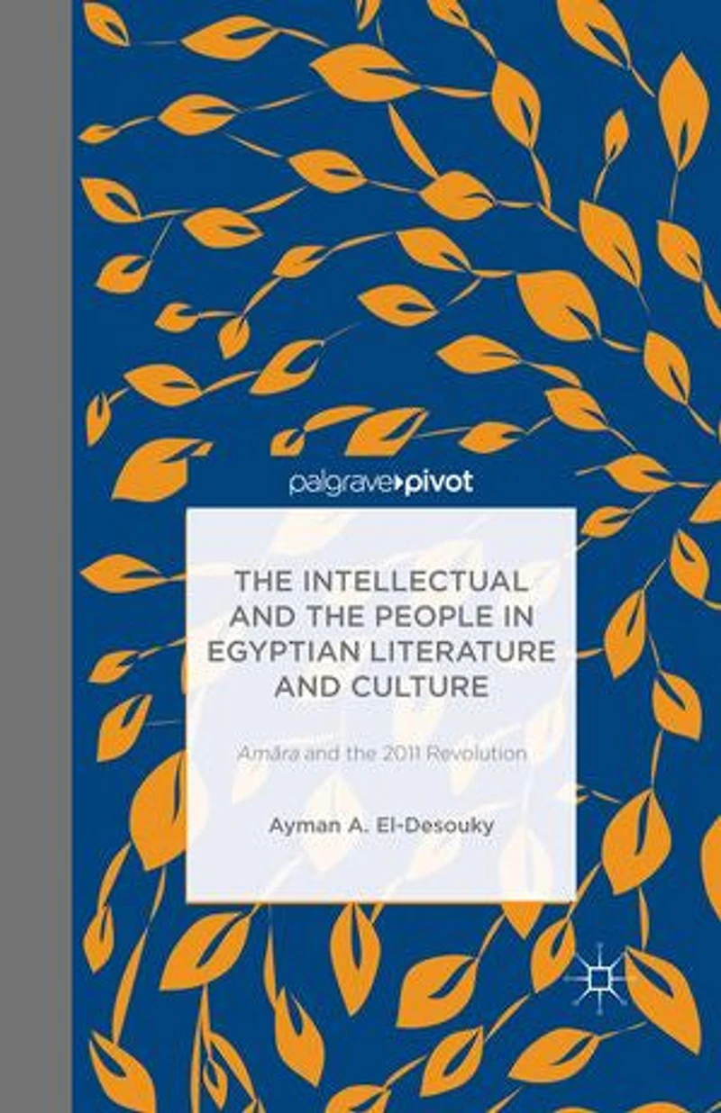 the Intellectual and People Egyptian Literature Culture: Am?ra 2011 Revolution