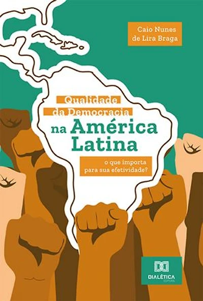 Qualidade da Democracia na América Latina: o que importa para sua efetividade?