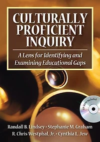 Culturally Proficient Inquiry: A Lens For Identifying And Examining Educational Gaps