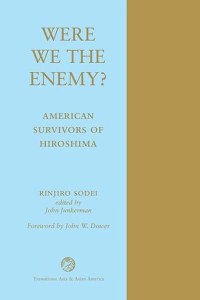 WERE WE THE Enemy? American Survivors Of Hiroshima: ENEMY PB