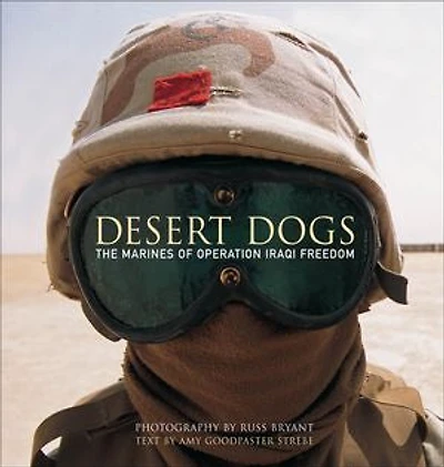 Desert Dogs: The Marines of Operation Iraqi Freedom