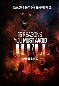 15 Reasons you Must Avoid Hell and be Saved