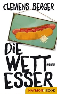 Die Wettesser: Roman
