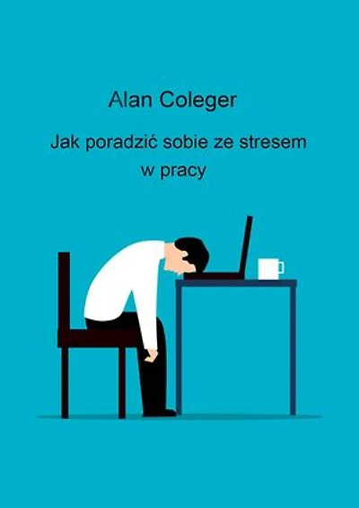 Jak poradzić sobie ze stresem w pracy?