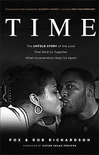 Time: the Untold Story of Love That Held Us Together When Incarceration Kept Apart