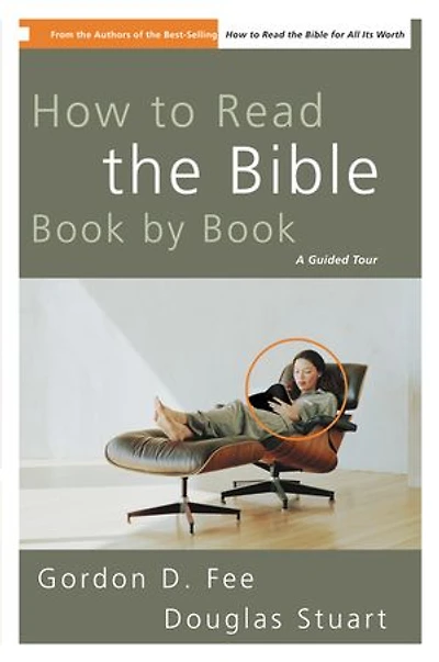 How To Read The Bible Book By Book: A Guided Tour