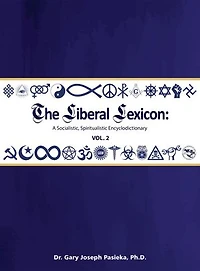 The Liberal Lexicon: A Socialistic, Spiritualistic Encyclodictionary Vol. 2