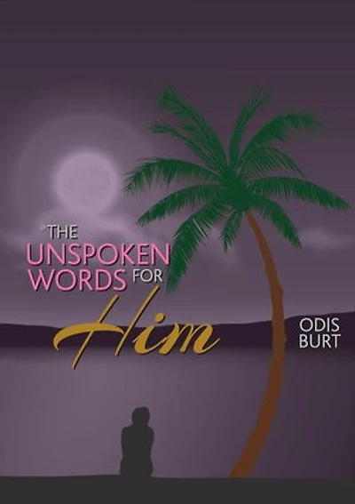 Unspoken Words For Him