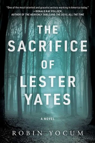 The Sacrifice of Lester Yates: A Novel