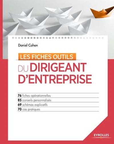Les fiches outils du dirigeant d'entreprise: 100 opérationnelles, conseils personnalisés, 50 illustrations