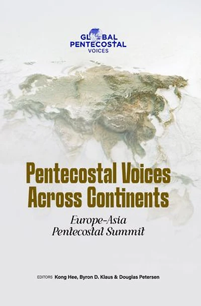 Pentecostal Voices Across Continents: Europe-Asia Pentecostal Summit