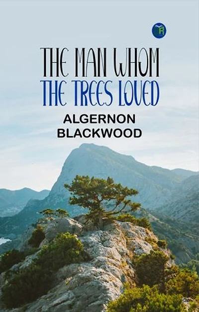 The Man Whom the Trees Loved