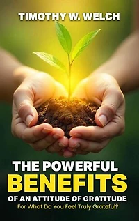 THE POWERFUL BENEFITS OF AN ATTITUDE OF GRATITUDE