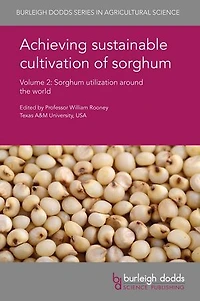Achieving sustainable cultivation of sorghum Volume 2: Sorghum utilization around the world