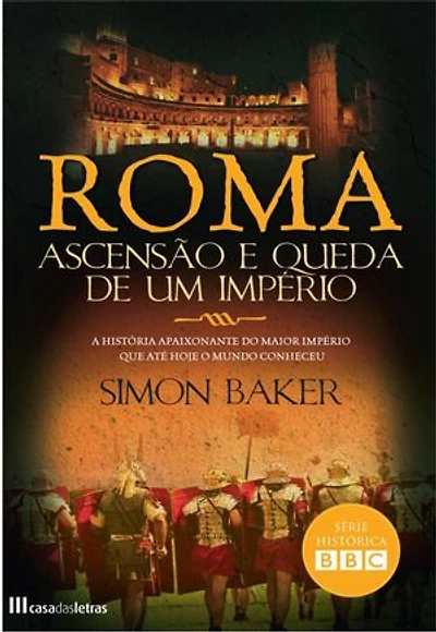 Roma - Ascensão e Queda de um Império