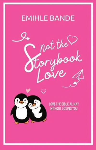 Not The Storybook Love: Loving The Biblical Way Without Losing Yourself: Christian Girl Guides