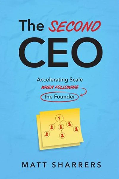 The Second CEO: Accelerating Scale When Following the Founder