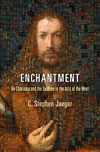 Enchantment: On Charisma And The Sublime Arts Of West