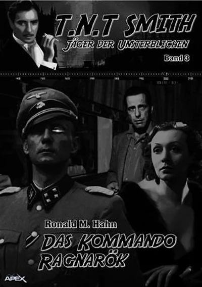 DAS KOMMANDO RAGNARÖK: T.N.T. Smith: Jäger der Unsterblichen, Band 3