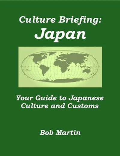 Culture Briefing: Japan - Your Guide to Japanese Culture and Customs