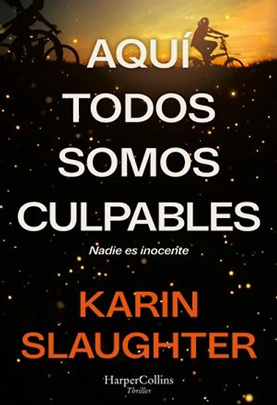 Aquí todos somos culpables: Nadie es inocente