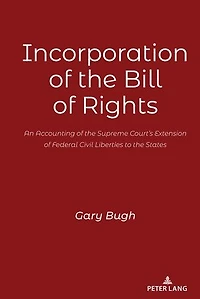 Incorporation of the Bill Rights: An Accounting Supreme Court's Extension Federal Civil Liberties to States