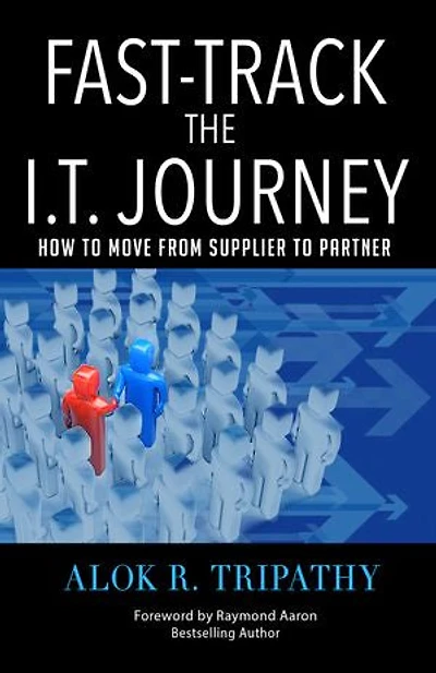 Fast Track I.T. Journey: How to Move from Supplier to Partner