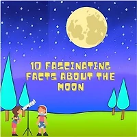 10 Fascinating Facts About the Moon: Discover the Mysteries of Our Shimmering Satellite!