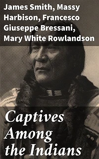 Captives Among the Indians: Voices of Survival and Resilience in Early America