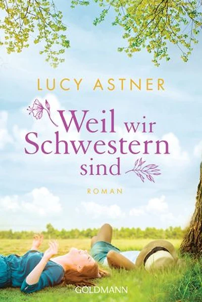Weil wir Schwestern sind: Roman