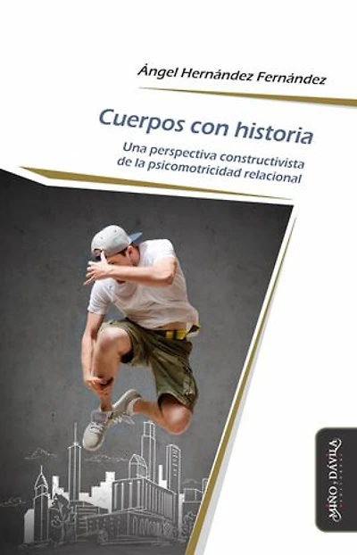 Cuerpos con historia: Una perspectiva constructivista de la psicomotricidad relacional