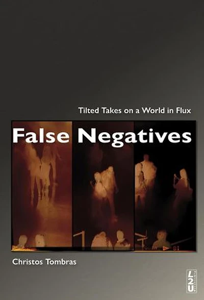 False Negatives: Tilted Takes on a World in Flux