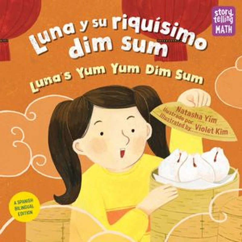 Luna y su riquísimo Dim Sum / Luna's Yum (Spanish Bilingual Edition)