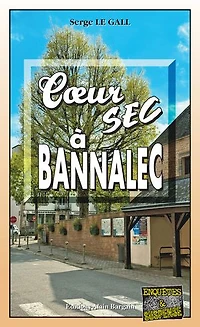 Coeur sec a Bannalec: Les enquêtes du commissaire Landowski - Tome 38