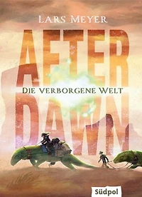 After Dawn – Die verborgene Welt: Jugendbuch Dystopie ab 12 Jahre mit atemberaubend spannender Story (Band 1)