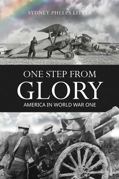 One Step From Glory: America In World War One