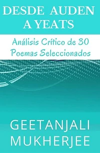 Desde Auden a Yeats: Análisis Crítico de 30 Poemas Seleccionados