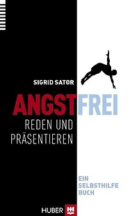 Angstfrei reden und präsentieren: Ein Selbsthilfebuch