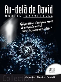 AU-DELA DE DAVID: Mon frère n'est pas mort, il est juste passé dans la pièce d'à côté