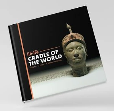 Ile-Ife: Cradle of the World