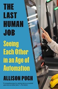 The Last Human Job: Seeing Each Other an Age of Automation
