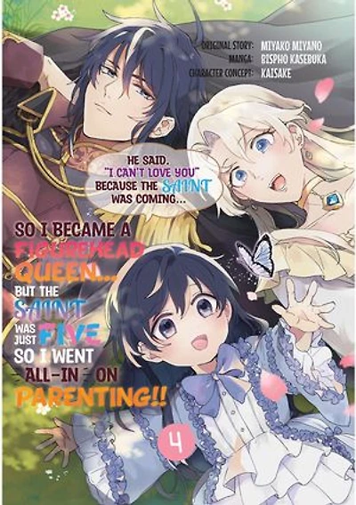 He Said, “I Can’t Love You” Because the Saint Was Coming, So I Became a Figurehead Queen… But the Saint Was Just Five, So I Went All-In on Parenting!!（Chapter 4）