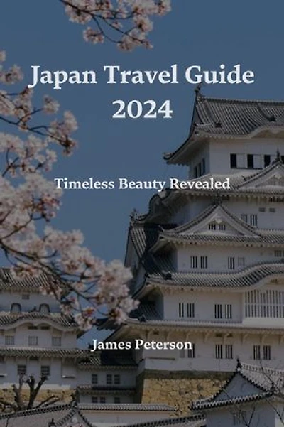 Japan Travel Guide 2024: Timeless Beauty Revealed