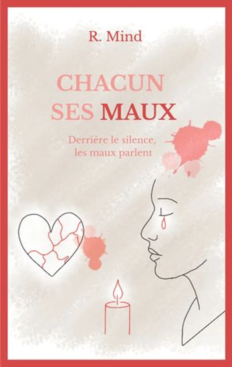 Chacun ses maux: Derrière le silence, les maux parlent