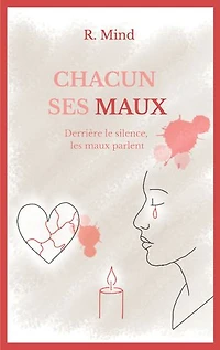 Chacun ses maux: Derrière le silence, les maux parlent